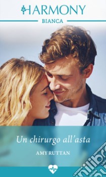 Un chirurgo all'asta: Harmony Bianca. E-book. Formato EPUB ebook di Amy Ruttan