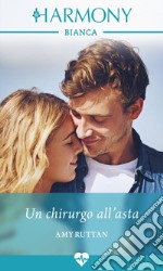 Un chirurgo all'asta: Harmony Bianca. E-book. Formato EPUB ebook