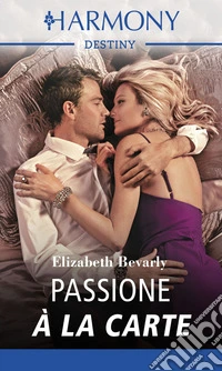 Passione à la carte: Harmony Destiny. E-book. Formato EPUB ebook