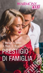 Prestigio di famiglia: Harmony Maxi. E-book. Formato EPUB ebook