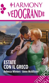 Estate con il greco: Harmony Vedogrande. E-book. Formato EPUB ebook di Rebecca Winters