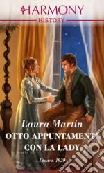 Otto appuntamenti con la lady: Harmony History. E-book. Formato EPUB ebook