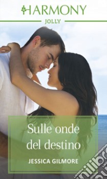 Sulle onde del destino: Harmony Jolly. E-book. Formato EPUB ebook di Jessica Gilmore