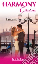 Fantasia veneziana: Harmony Collezione. E-book. Formato EPUB ebook