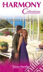 Inganno e perdono: Harmony Collezione. E-book. Formato EPUB ebook