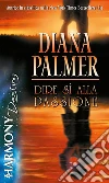 Dire sì alla passione: Harmony Destiny. E-book. Formato EPUB ebook di Diana Palmer
