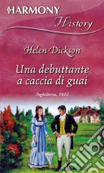 Una debuttante a caccia di guai: Harmony History. E-book. Formato EPUB ebook