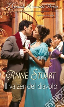 Il valzer del diavolo: I Grandi Romanzi Storici. E-book. Formato EPUB ebook di Anne Stuart