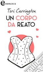 Un corpo da reato (eLit): eLit. E-book. Formato EPUB ebook