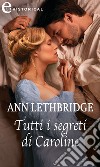 Tutti i segreti di Caroline (eLit): eLit. E-book. Formato EPUB ebook