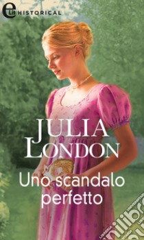 Uno scandalo perfetto (eLit): eLit. E-book. Formato EPUB ebook di Julia London