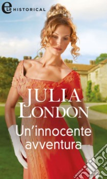 Un'innocente avventura (eLit): eLit. E-book. Formato EPUB ebook di Julia London