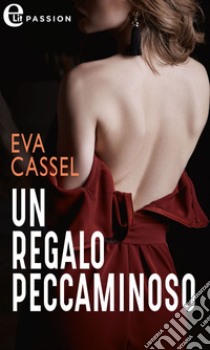 Un regalo peccaminoso (eLit): eLit. E-book. Formato EPUB ebook di Eva Cassel