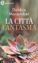 La città fantasma (eLit): eLit. E-book. Formato EPUB ebook