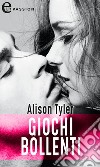 Giochi bollenti (eLit): eLit. E-book. Formato EPUB ebook di Alison Tyler