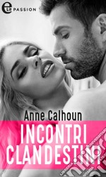 Incontri clandestini (eLit): eLit. E-book. Formato EPUB ebook