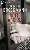 Sotto accusa (eLit). E-book. Formato EPUB ebook di Suzanne Brockmann