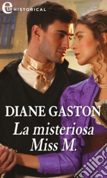 La misteriosa miss M (eLit): eLit. E-book. Formato EPUB ebook di Diane Gaston