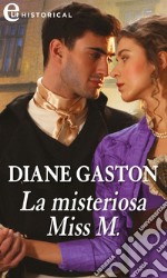 La misteriosa miss M (eLit): eLit. E-book. Formato EPUB ebook