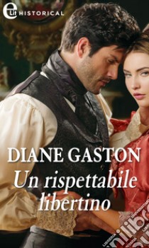 Un rispettabile libertino (eLit): eLit. E-book. Formato EPUB ebook di Diane Gaston