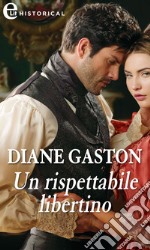 Un rispettabile libertino (eLit): eLit. E-book. Formato EPUB ebook