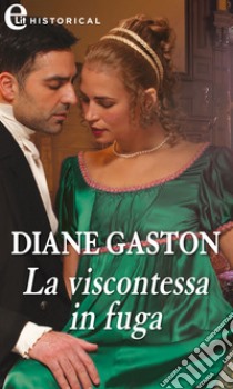 La viscontessa in fuga (eLit): eLit. E-book. Formato EPUB ebook di Diane Gaston