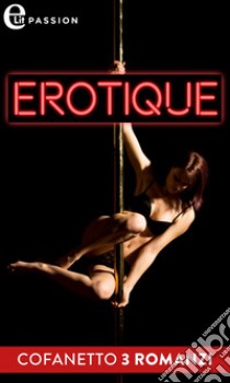 Erotique (eLit): eLit. E-book. Formato EPUB ebook di Susan Lyons