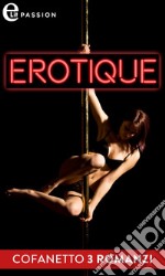 Erotique (eLit): eLit. E-book. Formato EPUB ebook