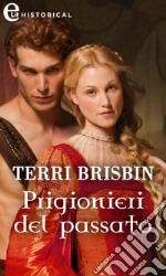 Prigionieri del passato (eLit): eLit. E-book. Formato EPUB ebook