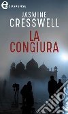 La congiura (eLit): eLit. E-book. Formato EPUB ebook di Jasmine Cresswell