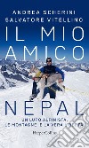 Il mio amico Nepal. E-book. Formato EPUB ebook di Andrea Scherini