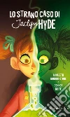 Lo strano caso di Jaclyn Hyde. E-book. Formato EPUB ebook di Annabeth Bondor-Stone