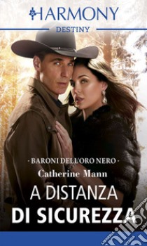 A distanza di sicurezza: Harmony Destiny. E-book. Formato EPUB ebook di Catherine Mann