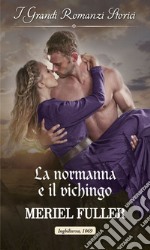 La normanna e il vichingo: I Grandi Romanzi Storici. E-book. Formato EPUB ebook