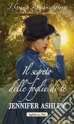 Il segreto delle foglie di tè: I Grandi Romanzi Storici. E-book. Formato EPUB