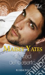 Gli eredi del deserto: Harmony MyLit. E-book. Formato EPUB ebook