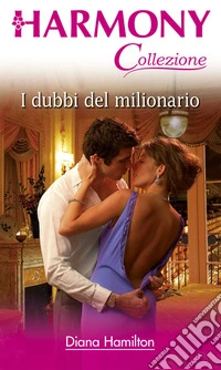 I dubbi del milionario: Harmony Collezione. E-book. Formato EPUB ebook