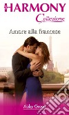 Amore alla francese: Harmony Collezione. E-book. Formato EPUB ebook