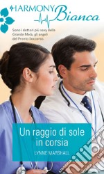 Un raggio di sole in corsia: Harmony Bianca. E-book. Formato EPUB ebook