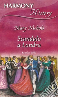 Scandalo a Londra: Harmony History. E-book. Formato EPUB ebook
