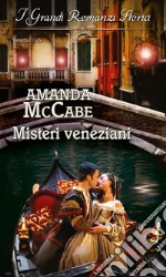 Misteri veneziani: I Grandi Romanzi Storici. E-book. Formato EPUB ebook