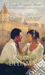 Ritratto di dama: I Grandi Romanzi Storici. E-book. Formato EPUB ebook