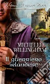 Il guerriero irlandese: I Grandi Romanzi Storici. E-book. Formato EPUB ebook