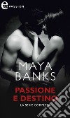 Passione e destino (eLit): Ricordi di letto - Sensuale inganno - Contratto milionario - L'accordo di una notte. E-book. Formato EPUB ebook di Maya Banks