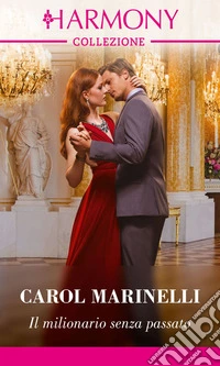Il milionario senza passato: Harmony Collezione. E-book. Formato EPUB ebook