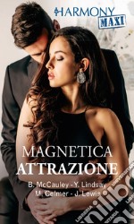 Magnetica attrazione: Harmony Maxi. E-book. Formato EPUB ebook