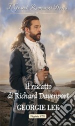 Il riscatto di Richard Davenport: IGrandi Romanzi Storici. E-book. Formato EPUB ebook