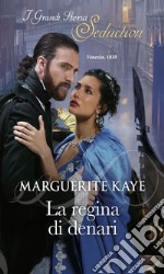 La regina di denari: I Grandi Romanzi Storici Seduction. E-book. Formato EPUB ebook