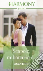 Scapolo, milionario e...: Harmony Jolly. E-book. Formato EPUB ebook