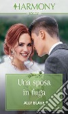 Una sposa in fuga: Harmony Jolly. E-book. Formato EPUB ebook